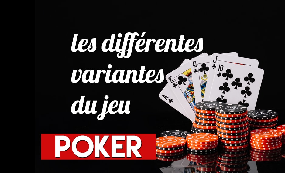 Les differentes variantes de poker et comment jouer